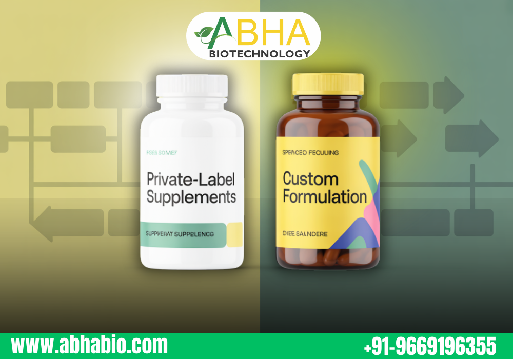How to Choose Between Private-Label and Custom Formulation for Supplements?